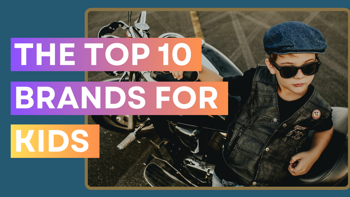 The Top 10 Brands For Kids