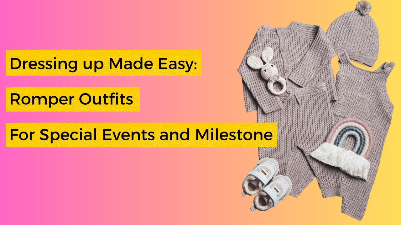 Dressing up Made Easy: Baby Romper Outfits for Special Events and Milestone