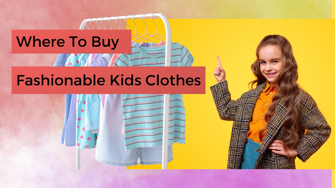 Where To Buy Fashionable Kids Clothes